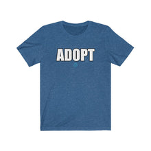 Load image into Gallery viewer, Adopt Tee
