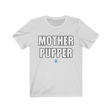 Load image into Gallery viewer, Mother Pupper Tee
