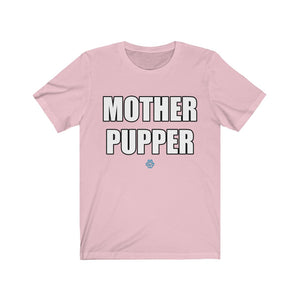 Mother Pupper Tee