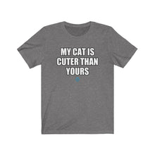 Load image into Gallery viewer, My Cat Is Cuter Than Yours Tee
