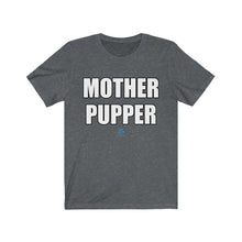 Load image into Gallery viewer, Mother Pupper Tee
