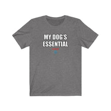 Load image into Gallery viewer, My Dog&#39;s Essential Tee

