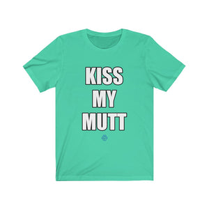 Kiss My Mutt Tee