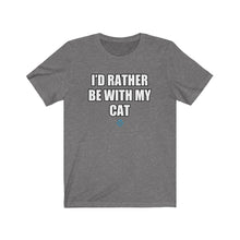 Load image into Gallery viewer, I&#39;d Rather Be With My Cat Tee
