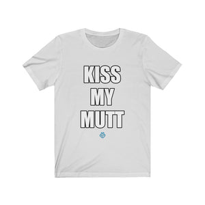 Kiss My Mutt Tee