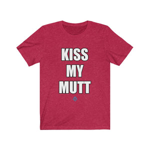 Kiss My Mutt Tee
