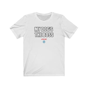 My Dog's The Boss Tee
