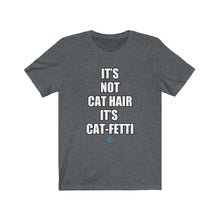 Load image into Gallery viewer, It&#39;s Not Cat Hair Its Cat-Fetti Tee
