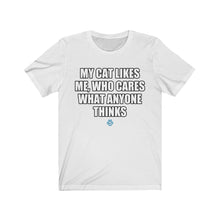 Load image into Gallery viewer, My Cat Likes Me Who Cares What Anyone Thinks Tee
