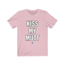 Load image into Gallery viewer, Kiss My Mutt Tee
