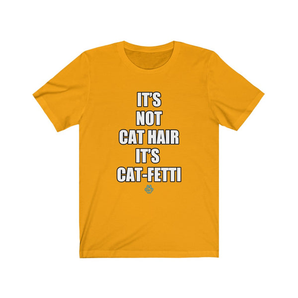 It's Not Cat Hair Its Cat-Fetti Tee