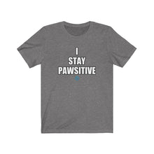 Load image into Gallery viewer, I Stay Pawsitive Tee
