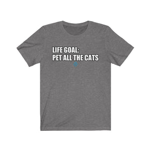 Life Goal: Pet All The Cats Tee