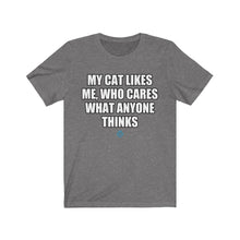 Load image into Gallery viewer, My Cat Likes Me Who Cares What Anyone Thinks Tee
